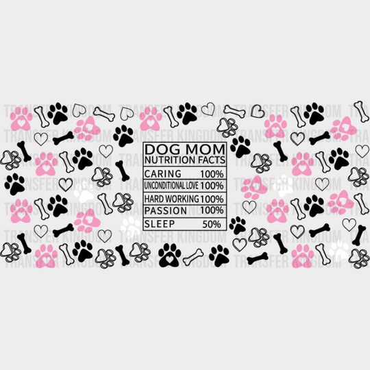 Dog Mom Nutrition Facts - Pets Cup Wrap Uv Sticker Permanent Dtf Decal