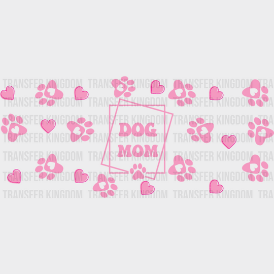 Dog Mom Pink - Pets Cup Wrap Uv Sticker Permanent Dtf Decal