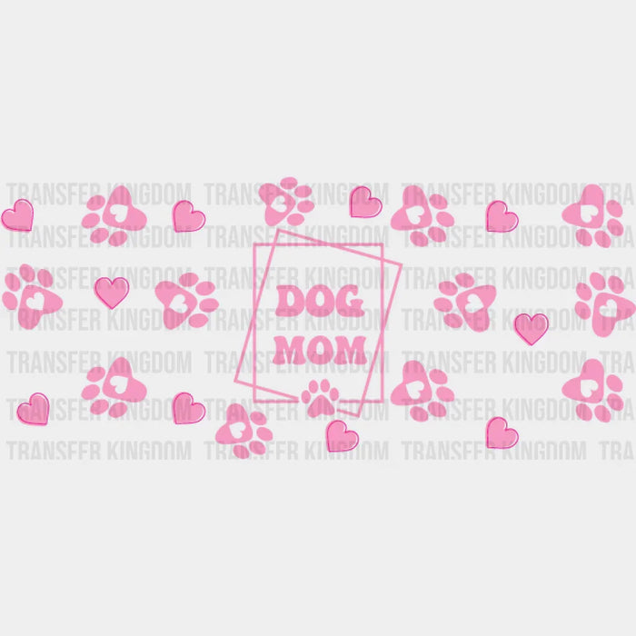 Dog Mom Pink - Pets Cup Wrap UV Sticker Permanent UV DTF Decal