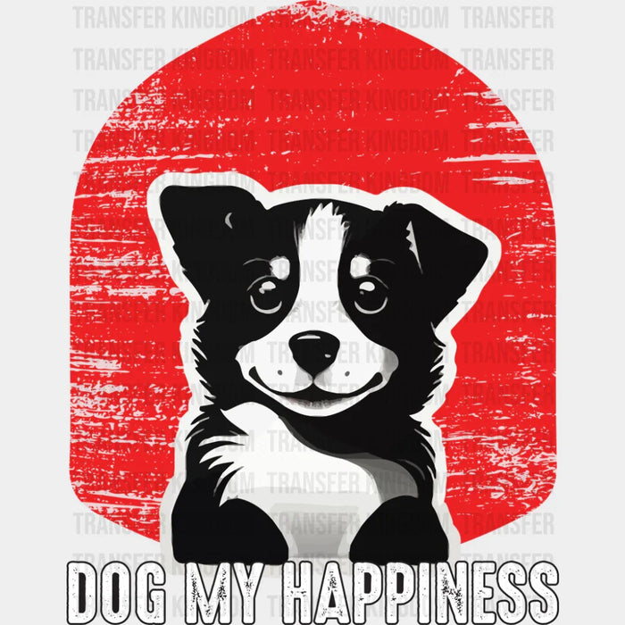Dog My Happiness - Dogs DTF Transfer