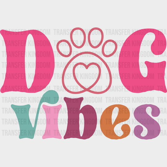 Dog Vibes Paw Design - Dogs Iron On Dtf Transfer