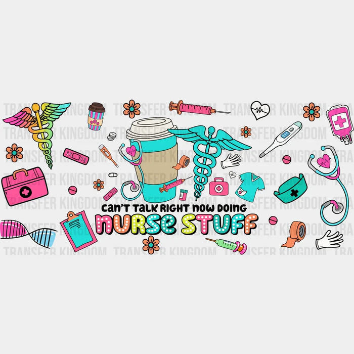 Doing Nurse Stuff - Nurse Cup Wrap UV Sticker Permanent UV DTF Decal