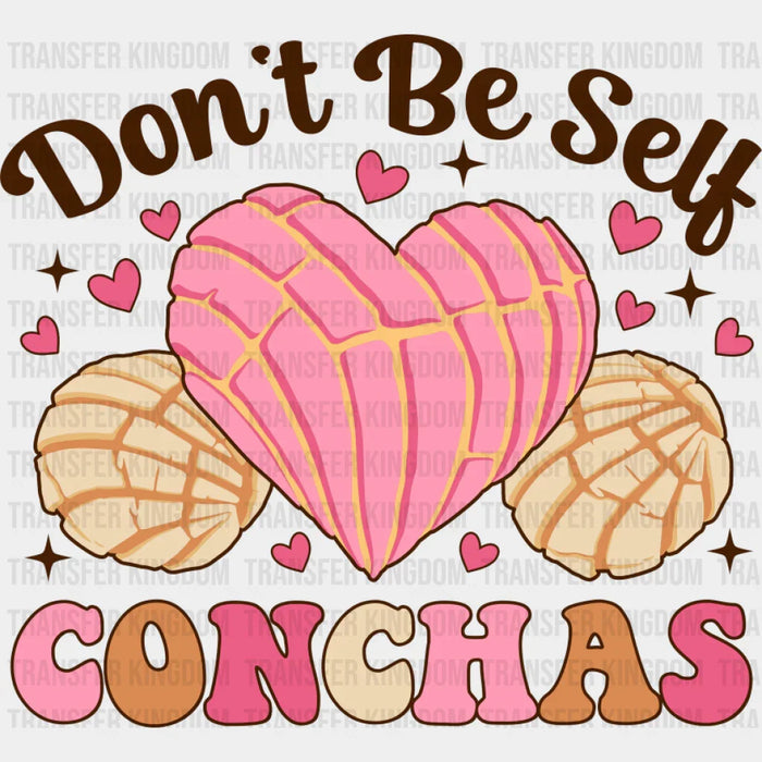 Don't Be Self Conchas - Valentine's Day DTF Transfer