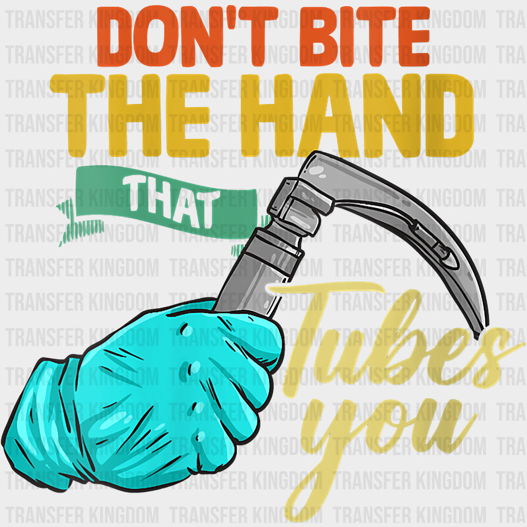 Don’t Bite The Hand That Tubes You - CRNA Nurse DTF Transfers