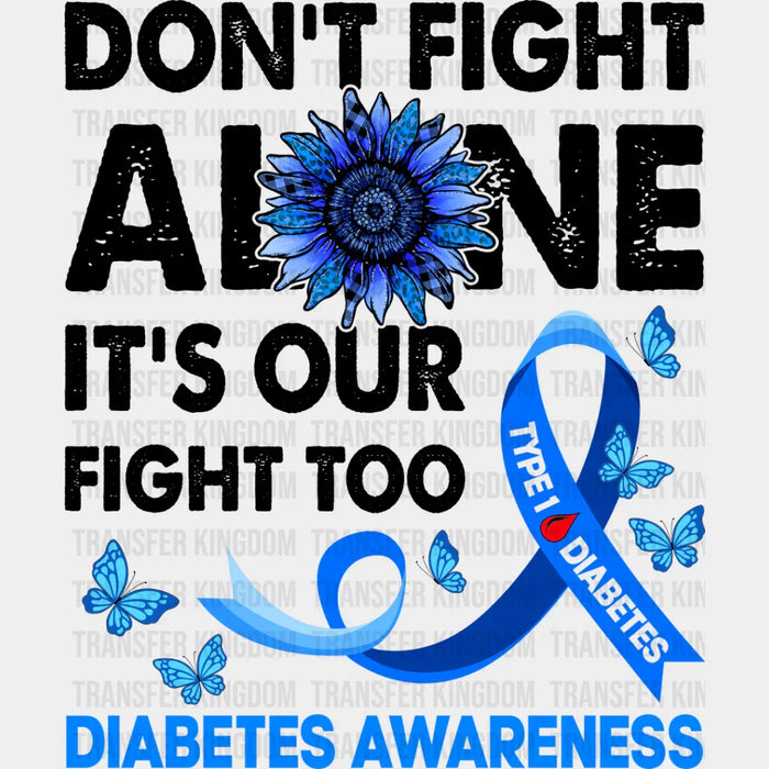 Don't Fight Alone - Diabetes DTF heat transfer