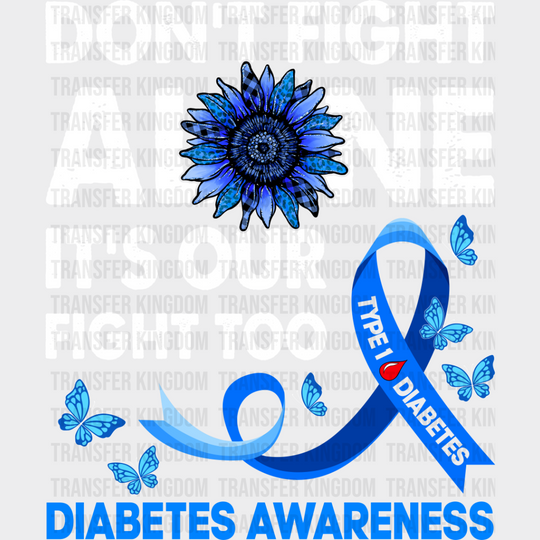 Don’t Fight Alone - Diabetes Dtf Heat Transfer Unisex S & M (10’’) / Light Color Design See Imaging