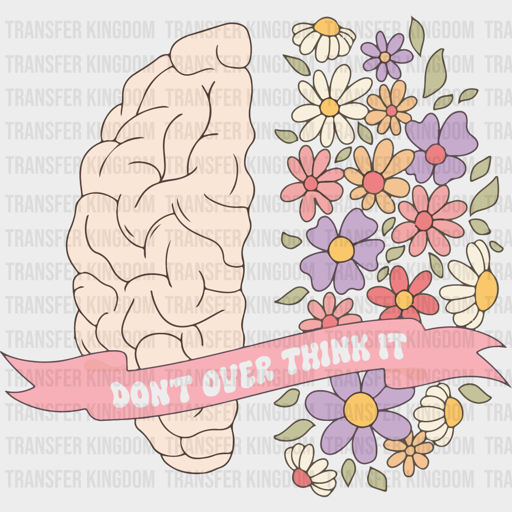 Don't Over Think It - Mental Health DTF Transfers transfer-kingdom