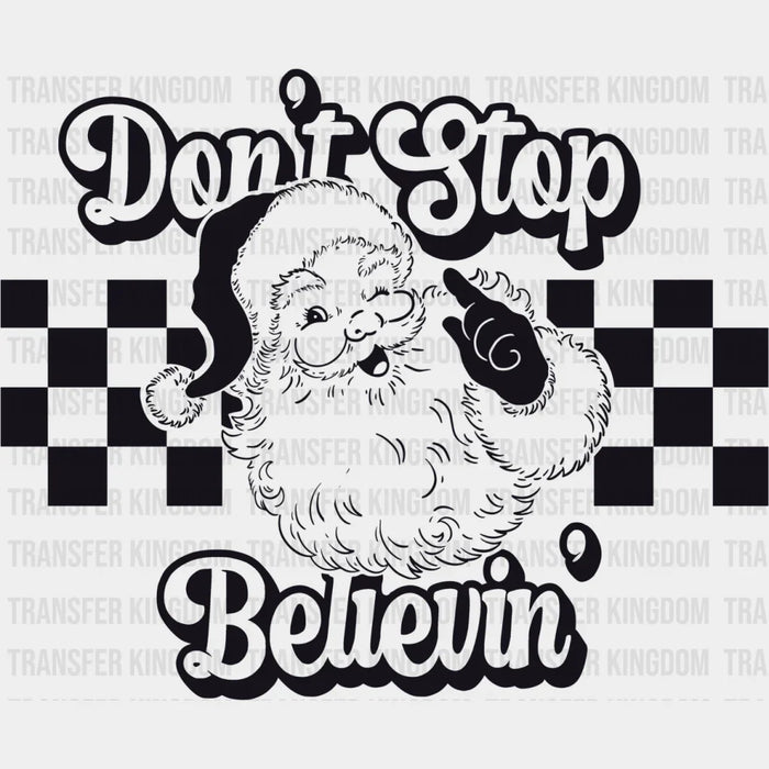 Don't Stop Believin' - Christmas DTF Transfer