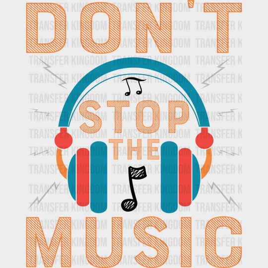 Don’t Stop The Music - Singing Dtf Heat Transfer Unisex S & M (10’’) / Dark Color Design See Imaging