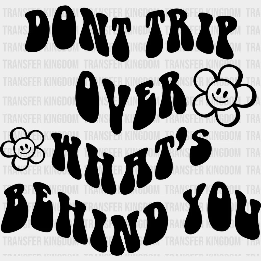 Dont Trip Over Whats Behind You - Smiley Face Retro Travel Girls Vacation Summer Dtf Heat Transfer