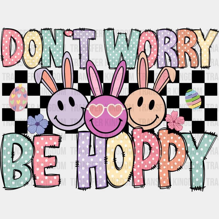Don't Worry Be Hoppy Bunny Ears Smiley - Easter DTF heat transfer