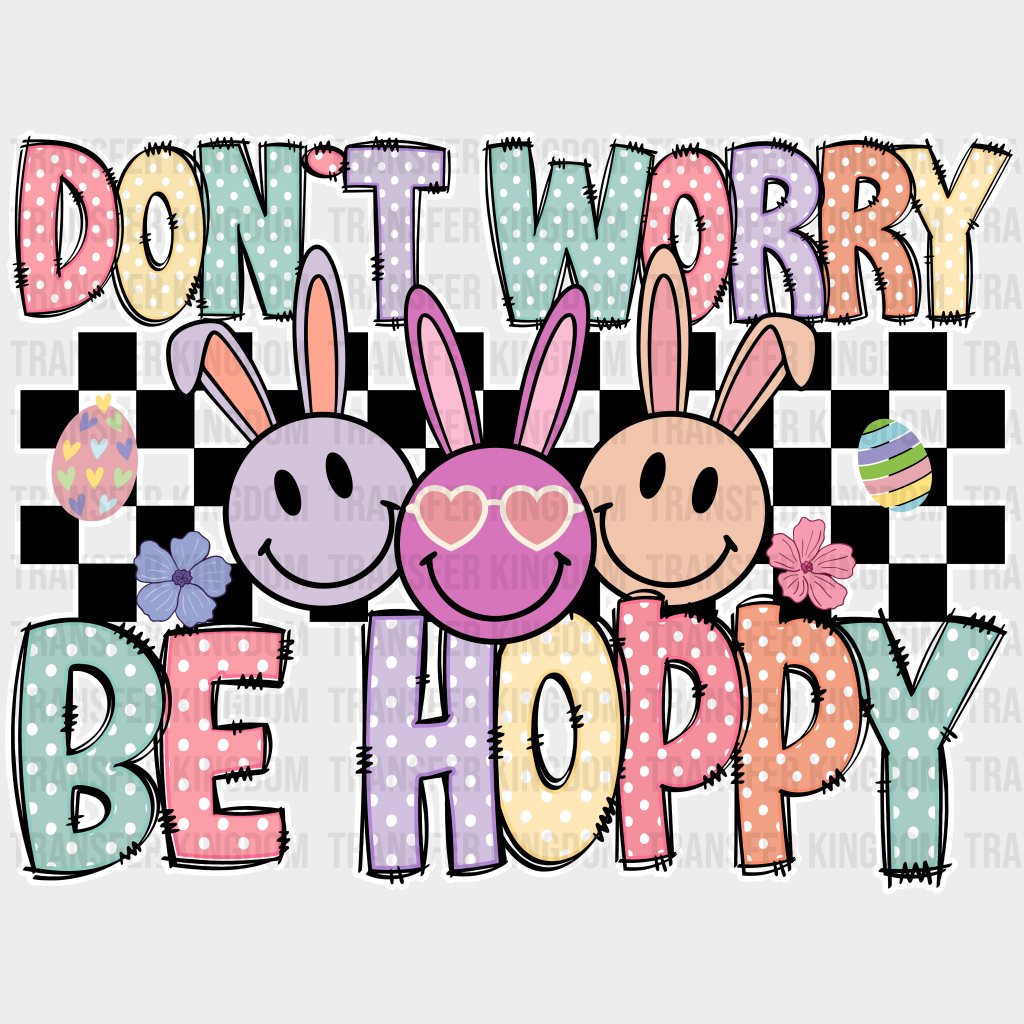 Don’t Worry Be Hoppy Bunny Ears Smiley - Easter Dtf Heat Transfer Unisex S & M (10’) / Light