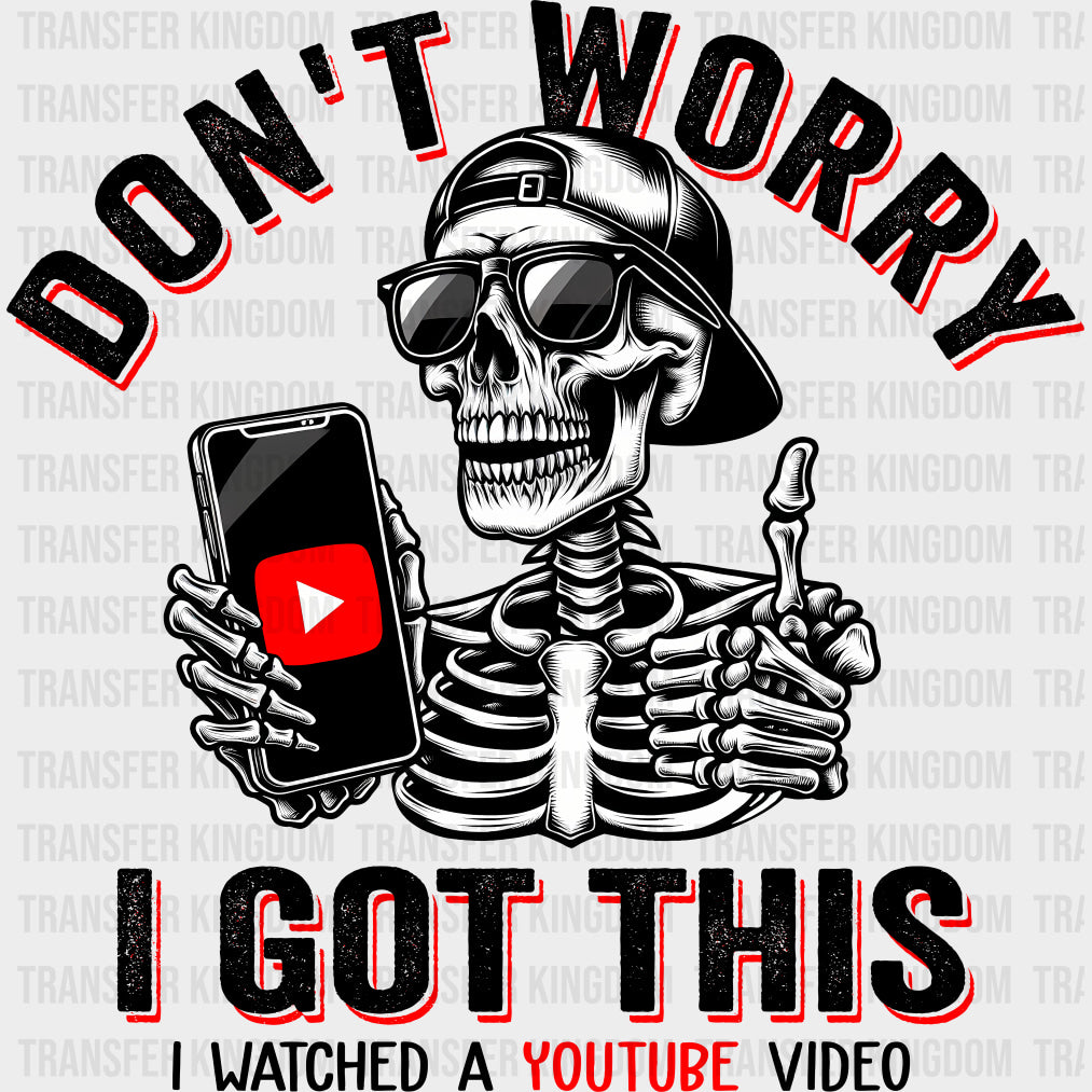 Don’t Worry I Got This - Funny DTF Transfers Adult Unisex - S & M (10’’) / Dark Color Design (See Imaging)