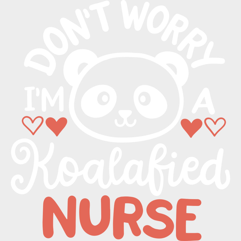 Don't Worry, I'm A Koalafied Nurse - Pediatric Nurse DTF Transfers transfer-kingdom Light Color Design (See Imaging)