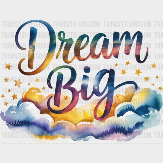 Dream Big Cloud - Quotes DTF Transfers