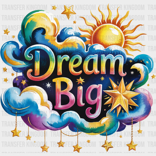 Dream Big Clouds & Stars - Quotes DTF Transfers