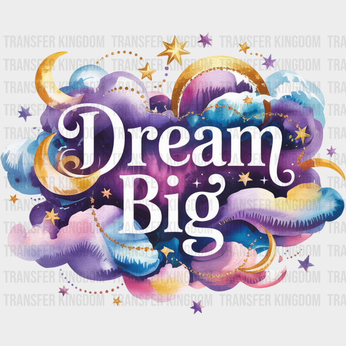 Dream Big, Pastel Clouds - Quotes DTF Transfers