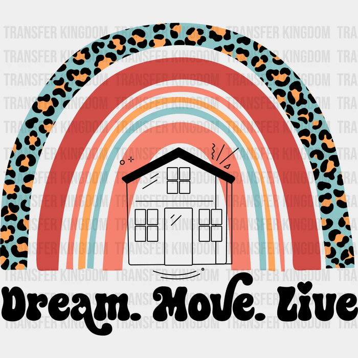 Dream Move Live - Realtor Iron On DTF Transfer