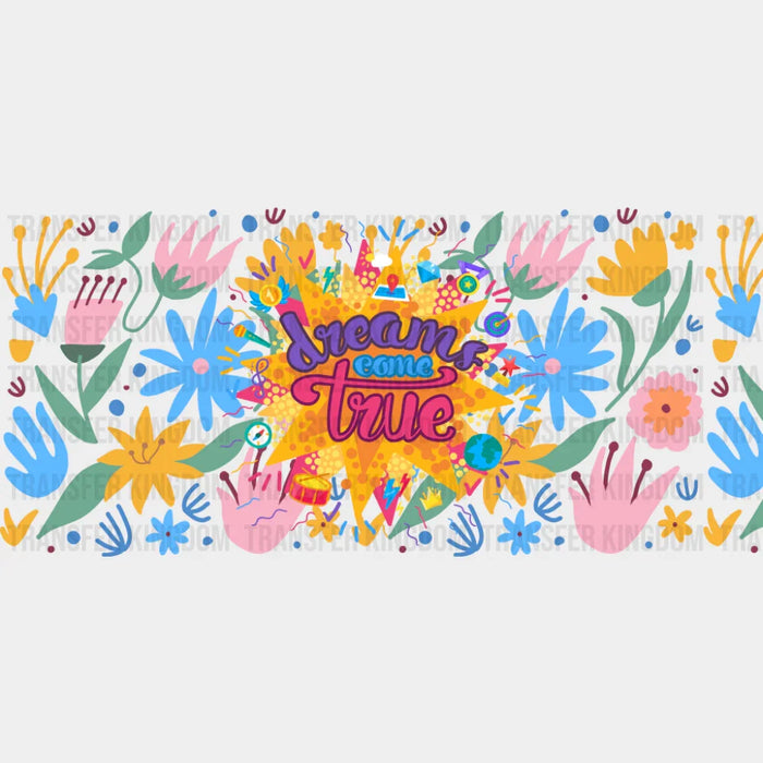 Dreams Come True - Mental Health Cup Wrap UV Sticker Permanent UV DTF Decal