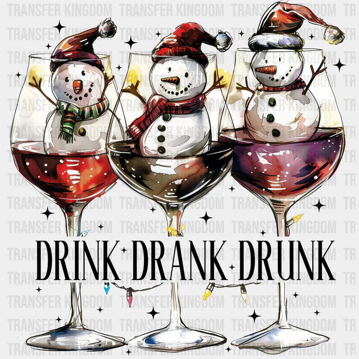 Drink Drank Drunk - Christmas DTF Transfer