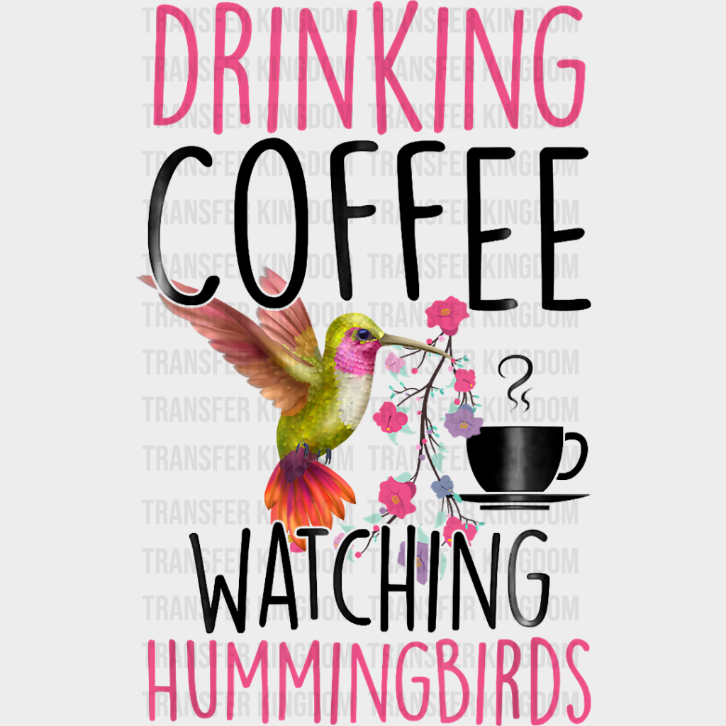 Drinking Coffee Watching Hummingbirds - Birds Iron On Dtf Transfer Unisex S & M (10’’) / Dark