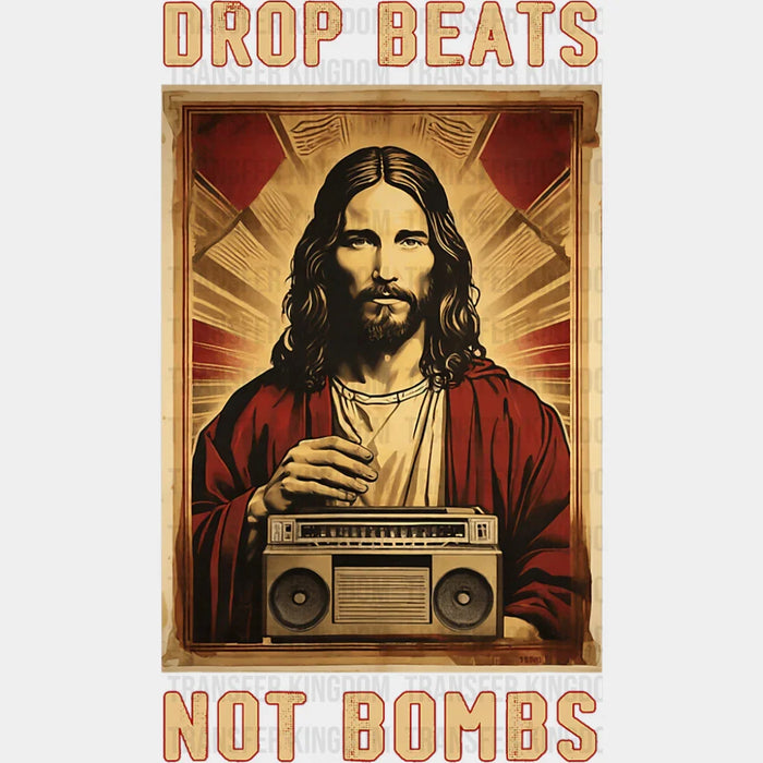 Drop Beats Not Bombs - Christianity DTF Transfer