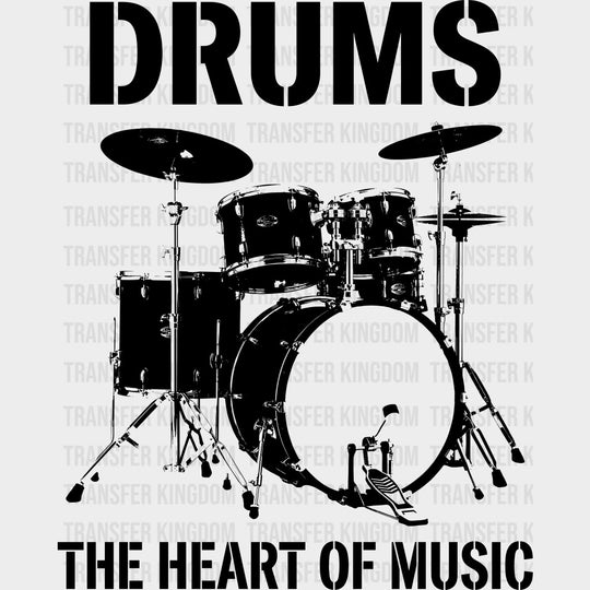 Drums, The Heart Of Music - Music DTF Transfers transfer-kingdom Dark Color Design (See Imaging)