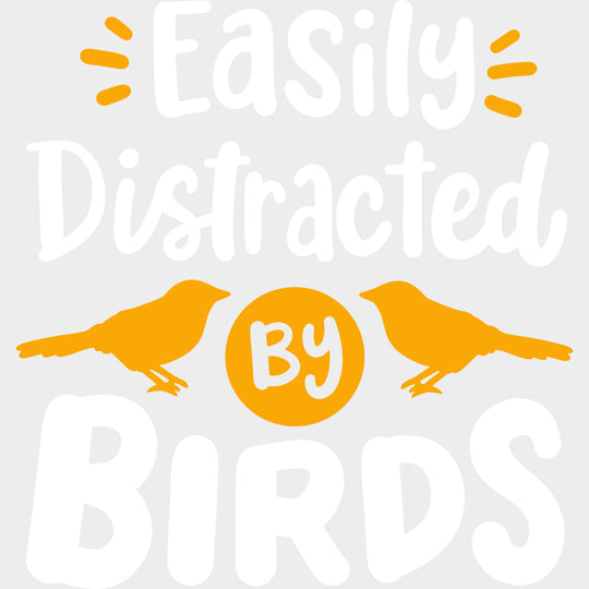 Easily Distracted By Birds B&W - Birds DTF Transfers transfer-kingdom Light Color Design (See Imaging)