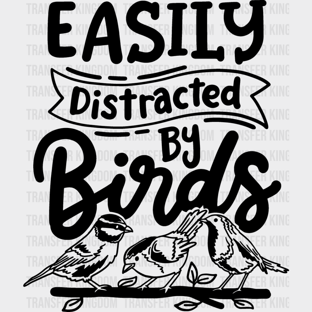 Easily Distracted By Birds Three Design - Iron On Dtf Transfer Unisex S & M (10’’) / Dark Color