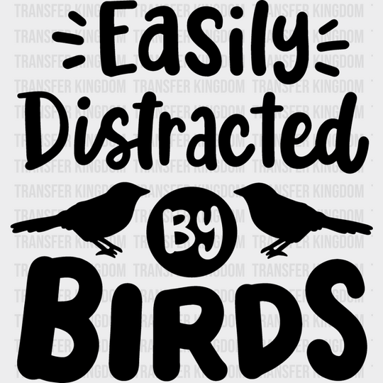 Easily Distracted By Birds Two Design - Iron On Dtf Transfer Unisex S & M (10’’) / Dark Color