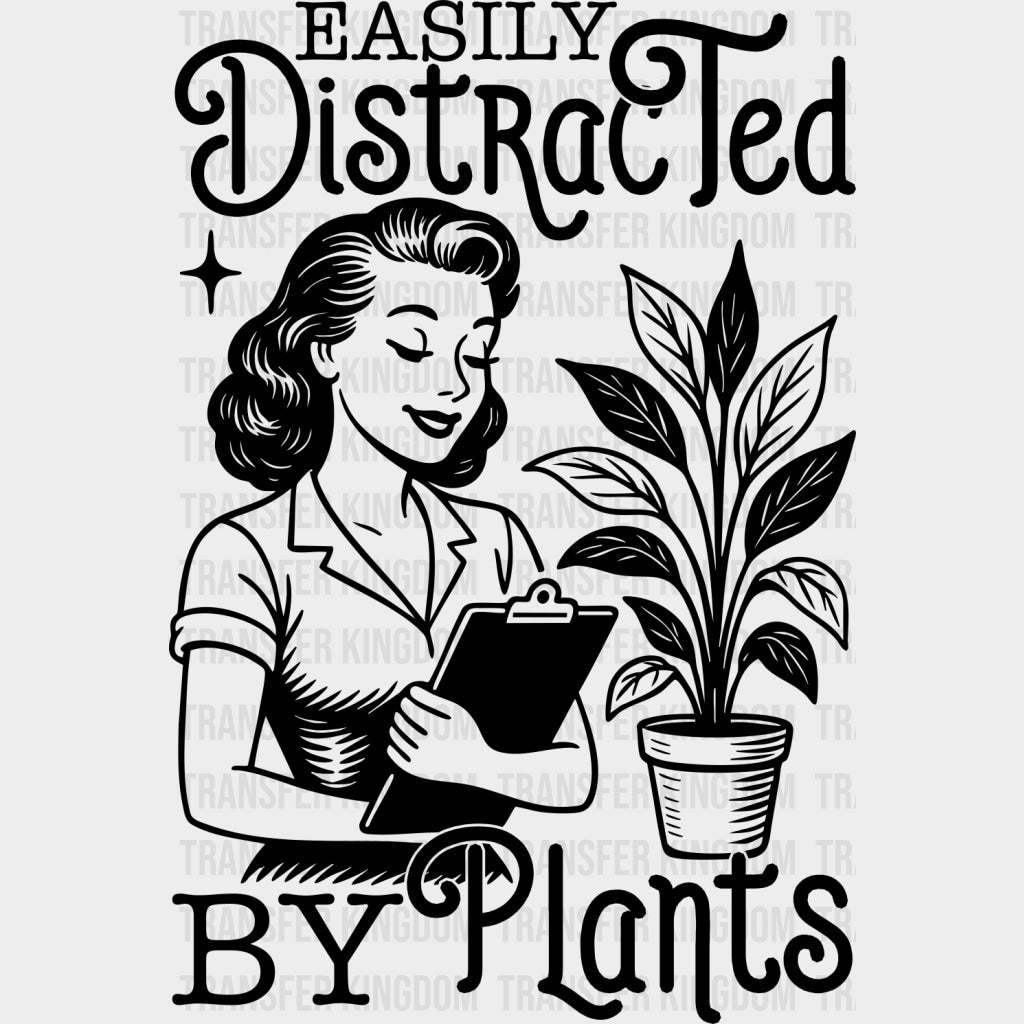 Easily Distracted By Plants - Plants DTF Transfers Adult Unisex - S & M (10’’) / Dark Color Design (See Imaging)