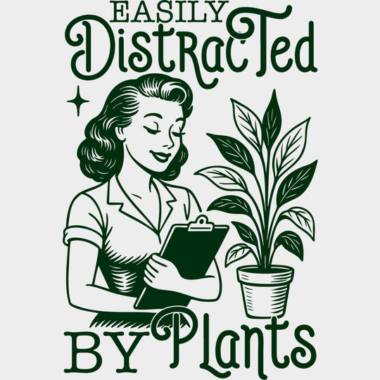 Easily Distracted By Plants - Plants DTF Transfers Adult Unisex - S & M (10’’) / Green Color Design (See Imaging)