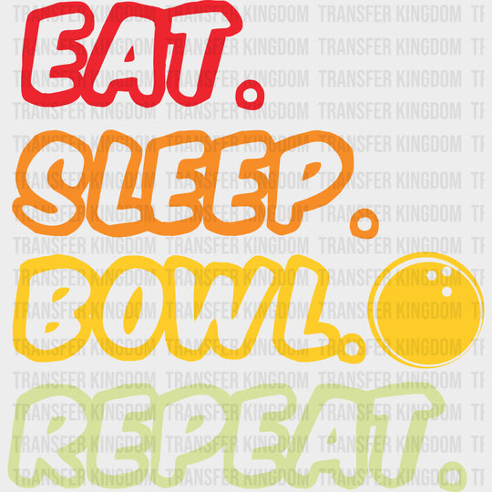 Eat. Sleep. Bowl. Repeat. - Bowling DTF Transfers