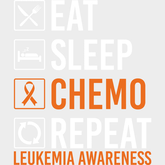 Eat Sleep Chemo Repeat - Leukemia DTF Transfers - Adult Unisex - S & M (10’’) / Light Color Design (See Imaging)