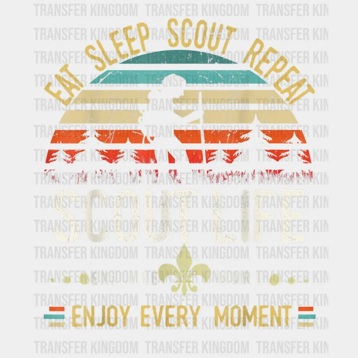 Eat Sleep Scout Repeat Scout Life Explore More Enjoy Every Moment - Hiking Design - DTF heat transfer