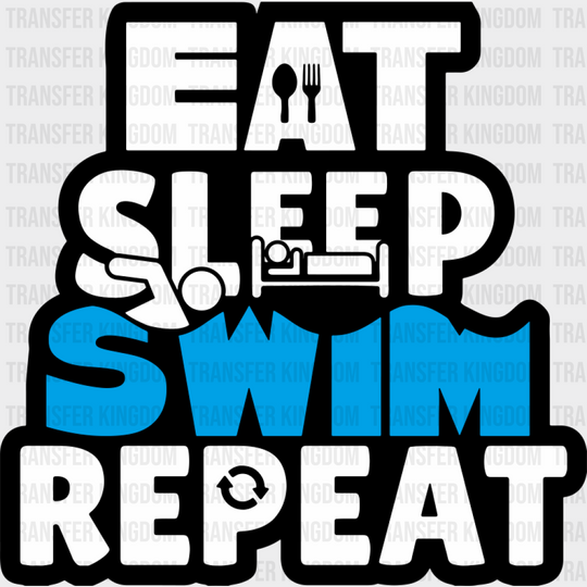 Eat Sleep Swim Repeat - Swimming DTF Transfer Adult Unisex - S & M (10’’) / Dark Color Design (See Imaging)