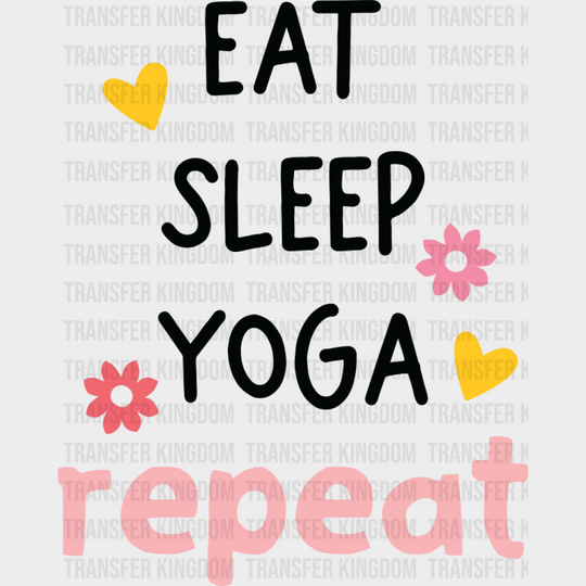 Eat Sleep Yoga Repeat - Yoga DTF Transfer Adult Unisex - S & M (10’’) / Dark Color Design (See Imaging)