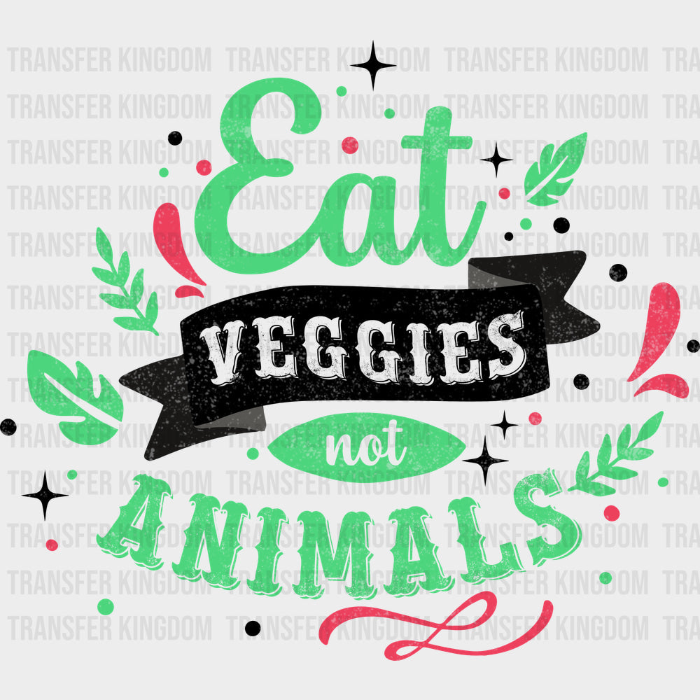 Eat Veggies Not Animals - Vegan DTF Transfers - Adult Unisex - S & M (10’’) / Dark Color Design (See Imaging)