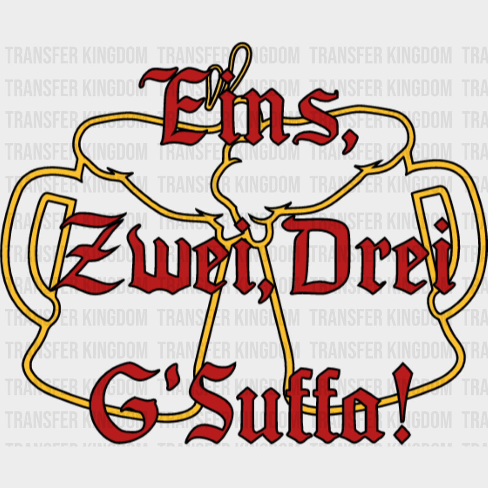Eins Zwei Drei G’Suffa - Oktoberfest DTF Transfer