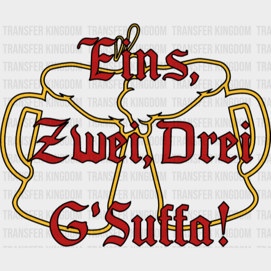 Eins Zwei Drei G’Suffa - Oktoberfest DTF Transfer