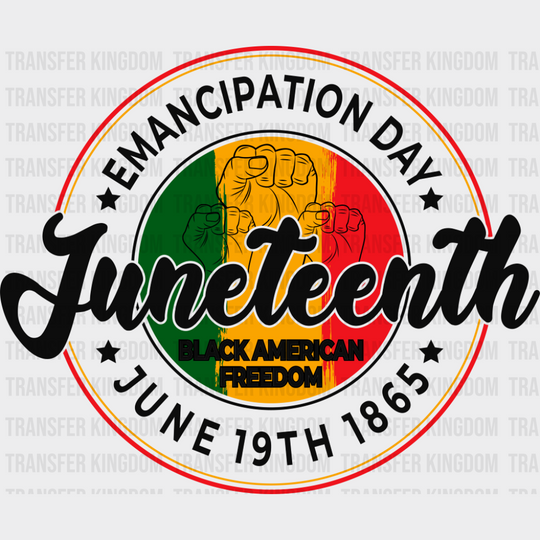 Emancipation Day - Juneteenth DTF Transfer Adult Unisex - S & M (10’’) / Dark Color Design (See Imaging)