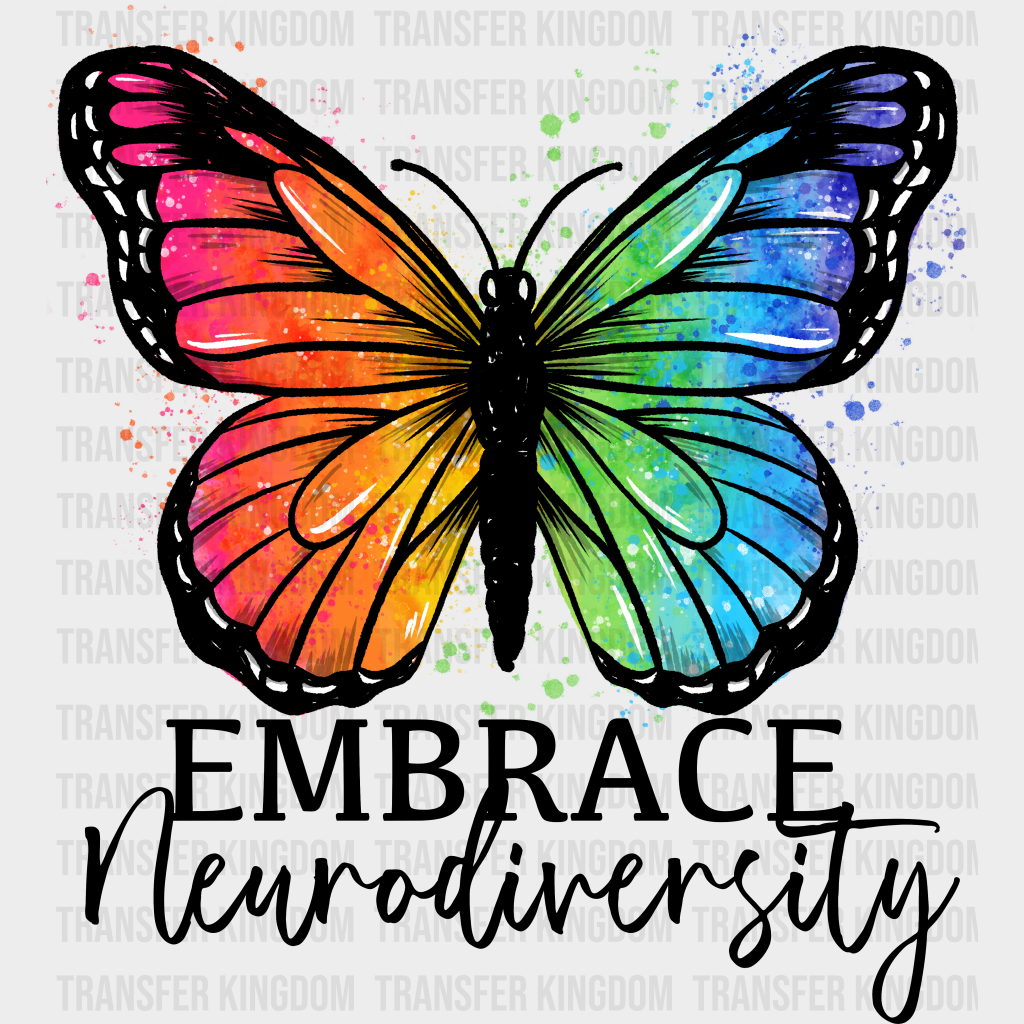 Embrace Neurodiversity Design - DTF heat transfer - Transfer Kingdom