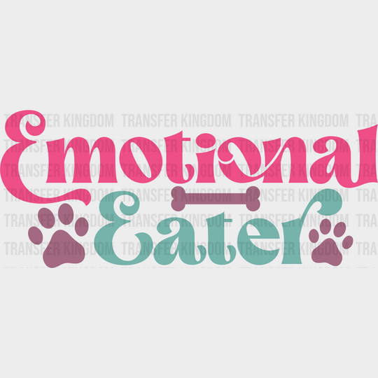 Emotional Eater Paw Design - Dogs Iron On Dtf Transfer