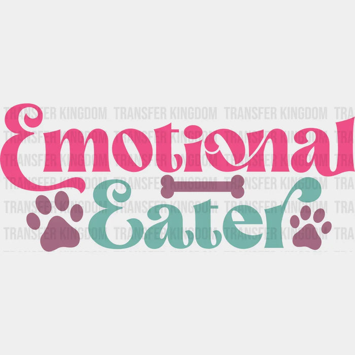 Emotional Eater Paw Design - Dogs Iron On DTF Transfer