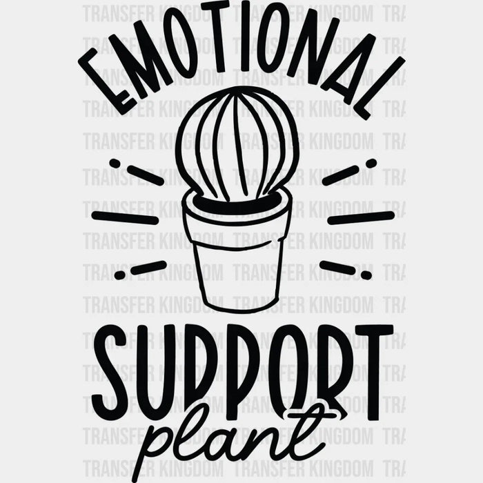 Emotional Support Plant - Plants DTF Heat Transfer