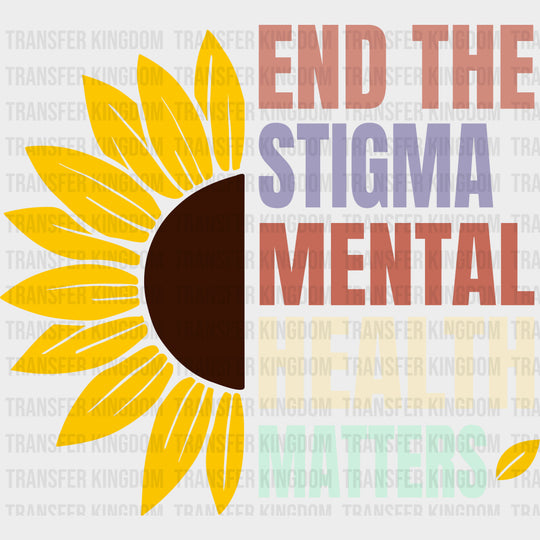End The Stigma, Mental Health Matters - Mental Health DTF Transfers transfer-kingdom