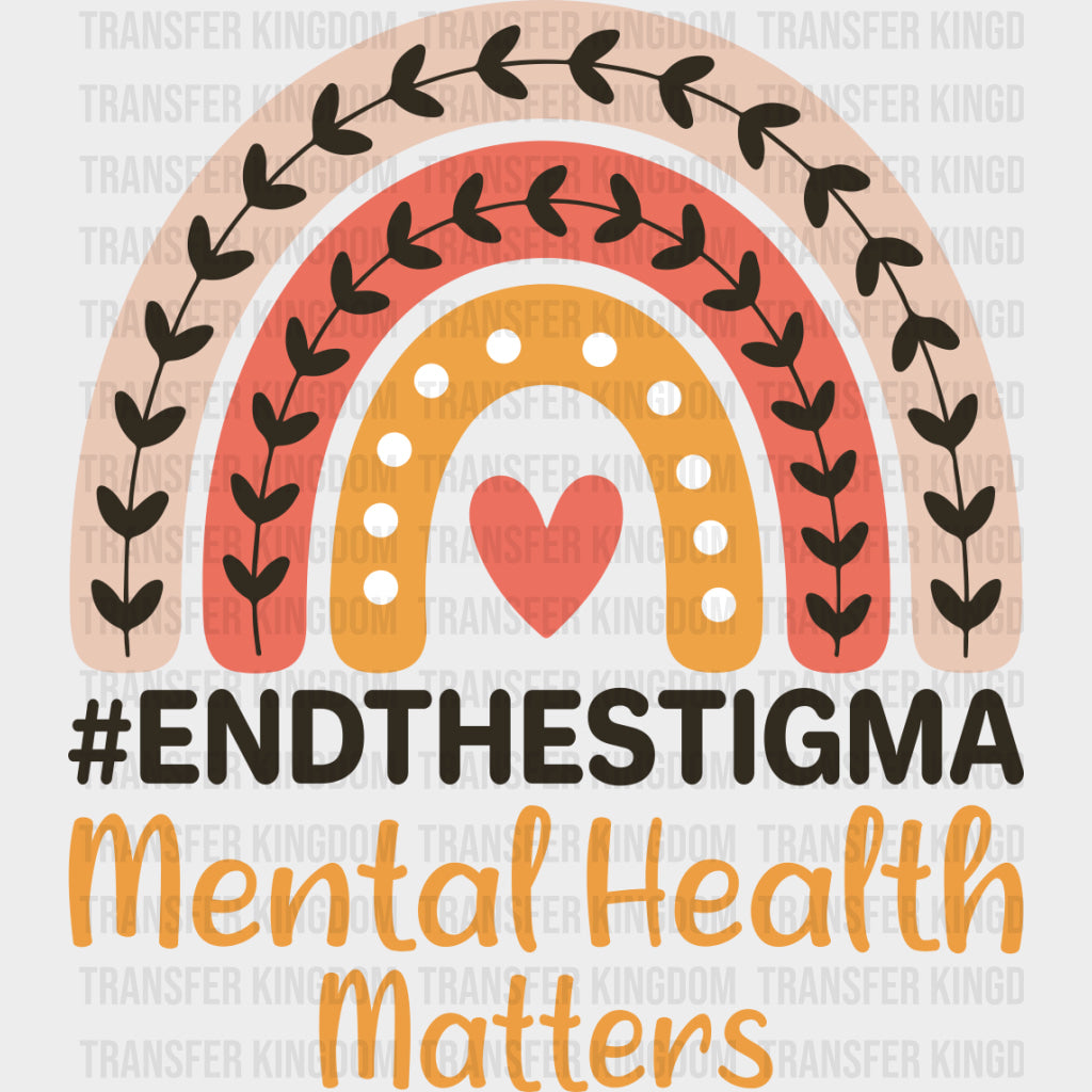 End The Stigma, Mental Health Matters - Mental Health DTF Transfers transfer-kingdom Dark Color Design (See Imaging)