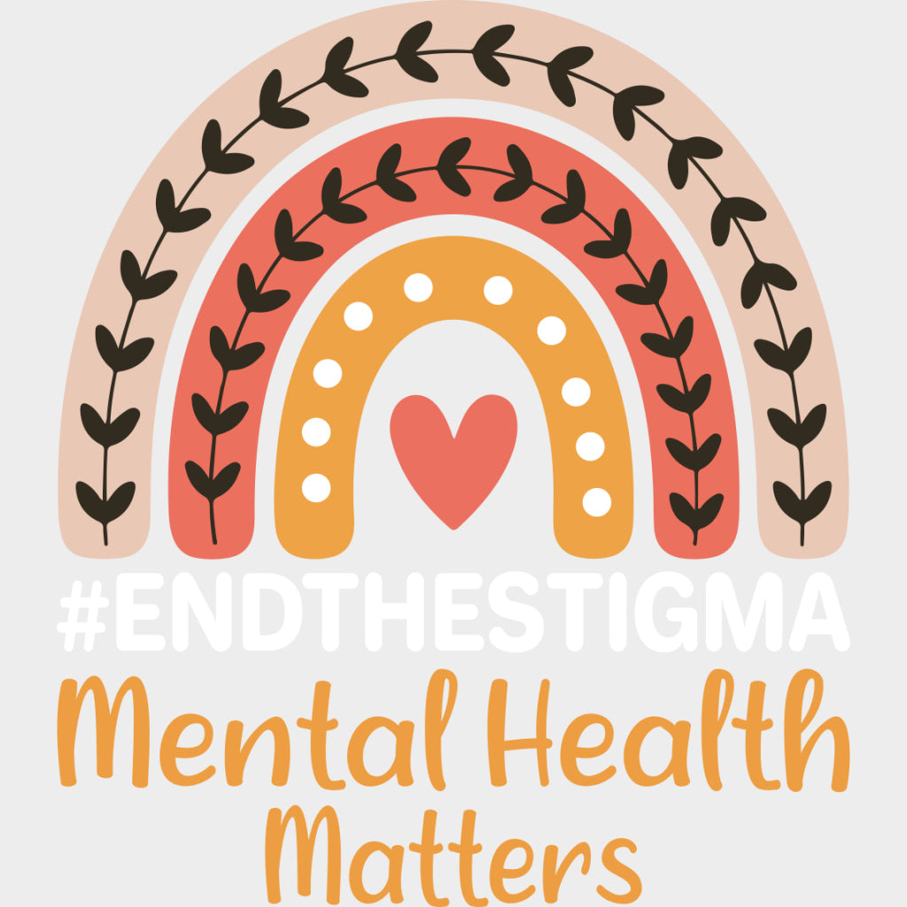 End The Stigma, Mental Health Matters - Mental Health DTF Transfers transfer-kingdom Light Color Design (See Imaging)