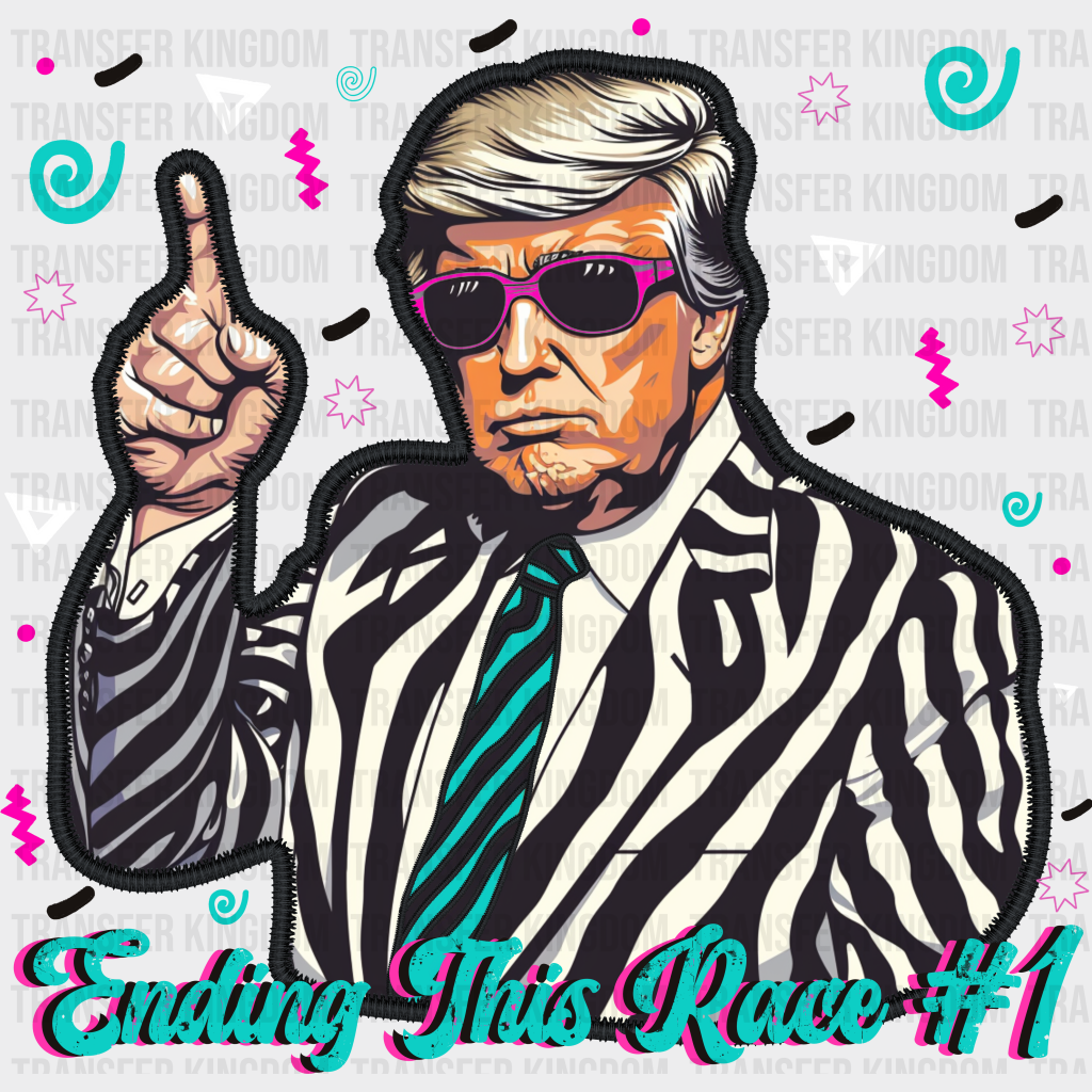 Ending This Race #1 - Trump Theme Dtf Transfer