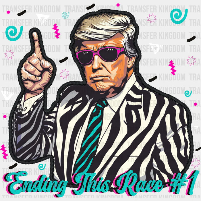 Ending This Race #1 - Trump Theme DTF Transfer